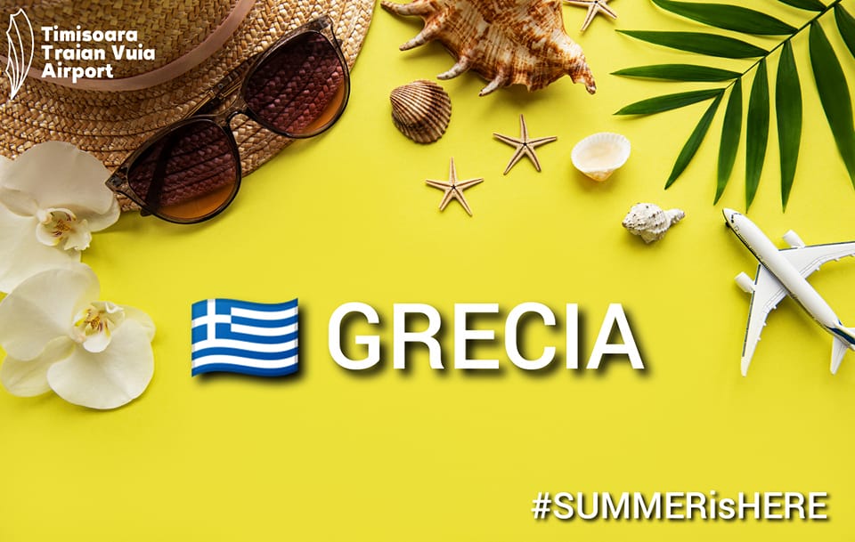 Aeroportul International Timisoara : Trăiește-ți vară din plin, Grecia te așteaptă!